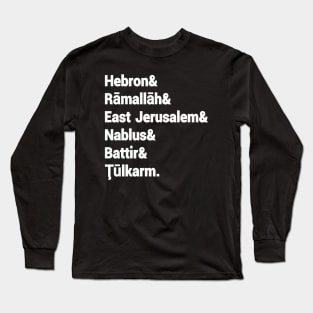 Hebron& Rāmallāh& East Jerusalem& Nablus& Battir& Tūlkarm. - Front Long Sleeve T-Shirt